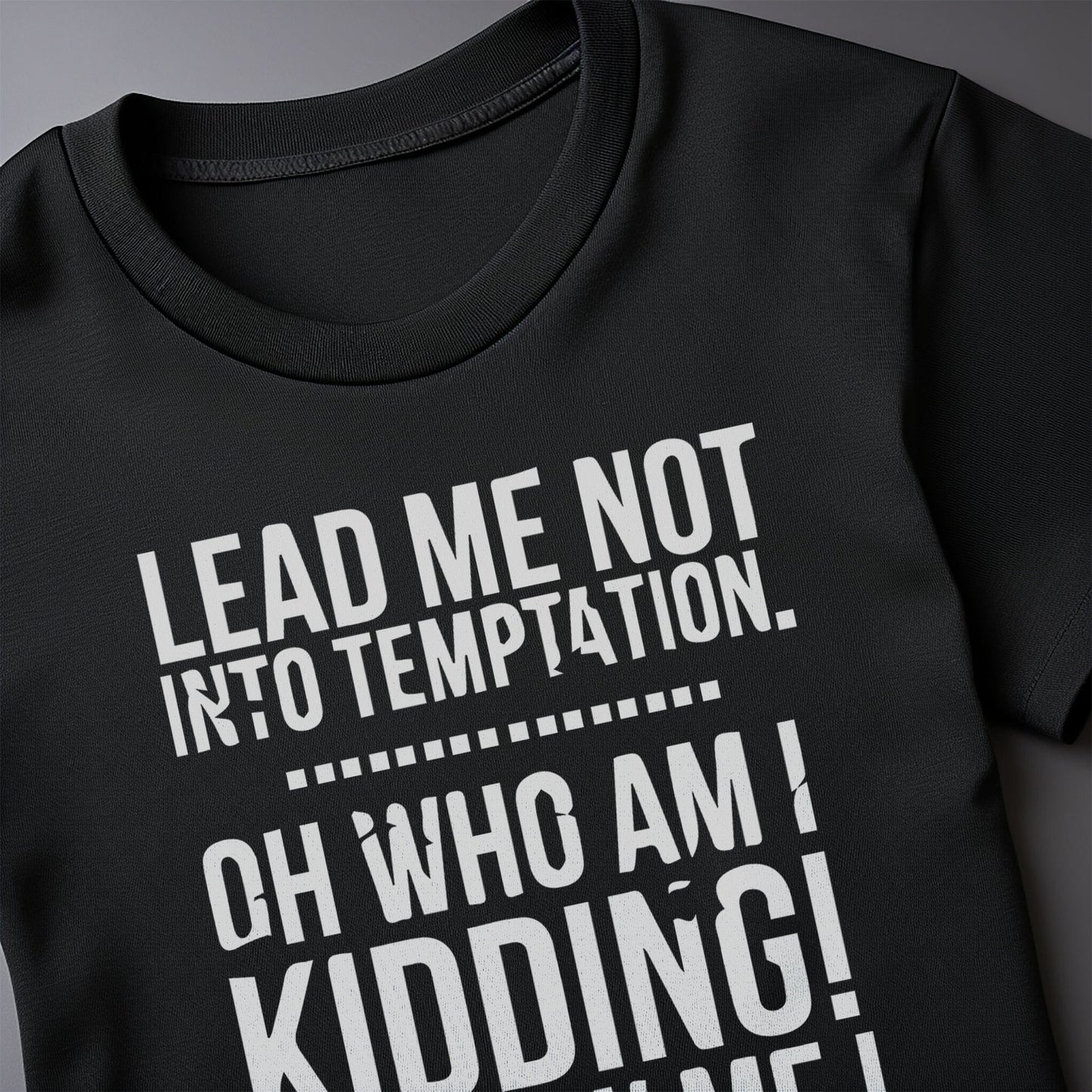 Lead Me to Temptation 1 T-shirt
