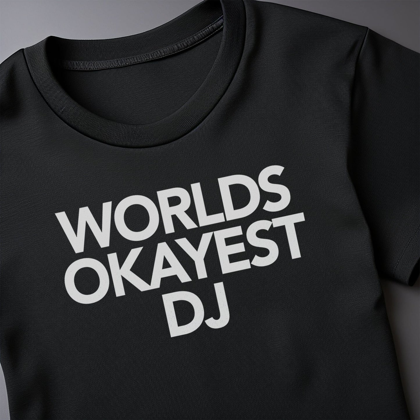 World's Okayest DJ T-Shirt