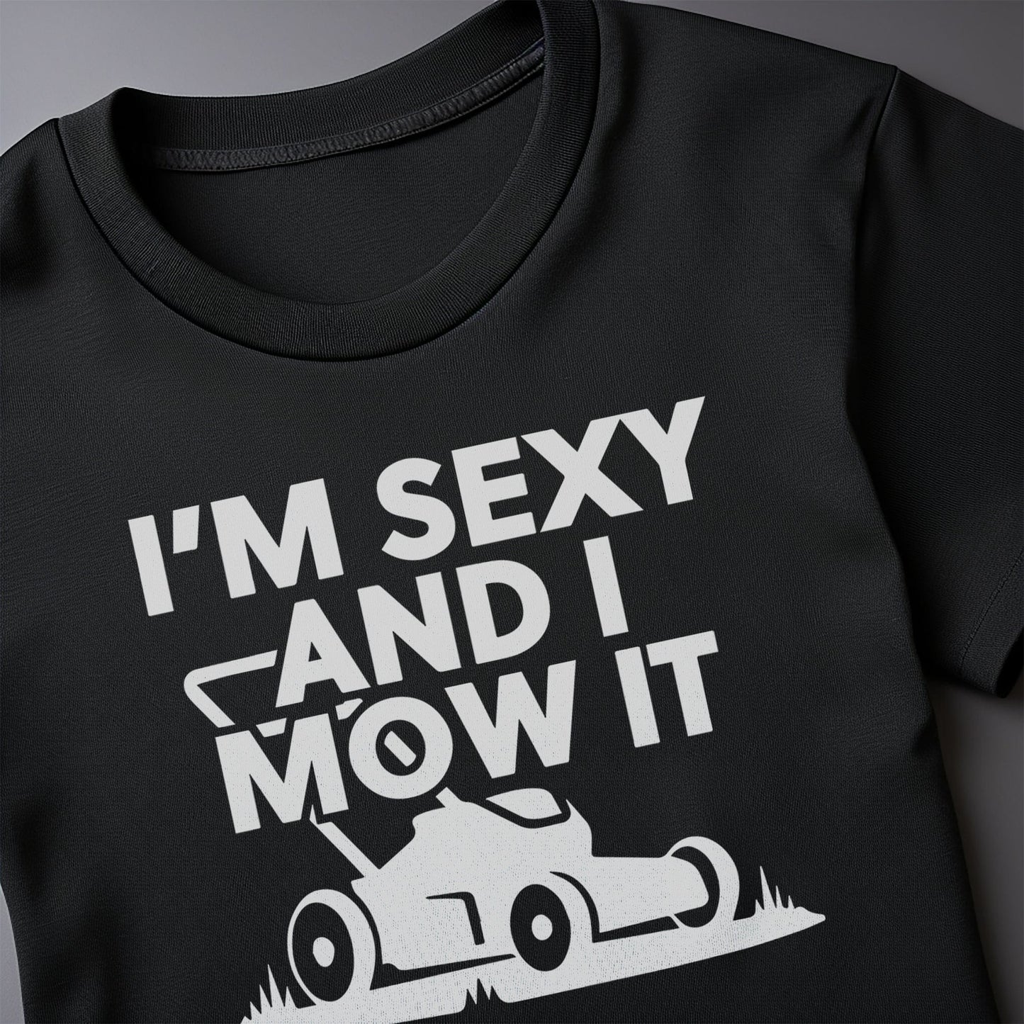 Sexy and I Mow It 3 t-shirt