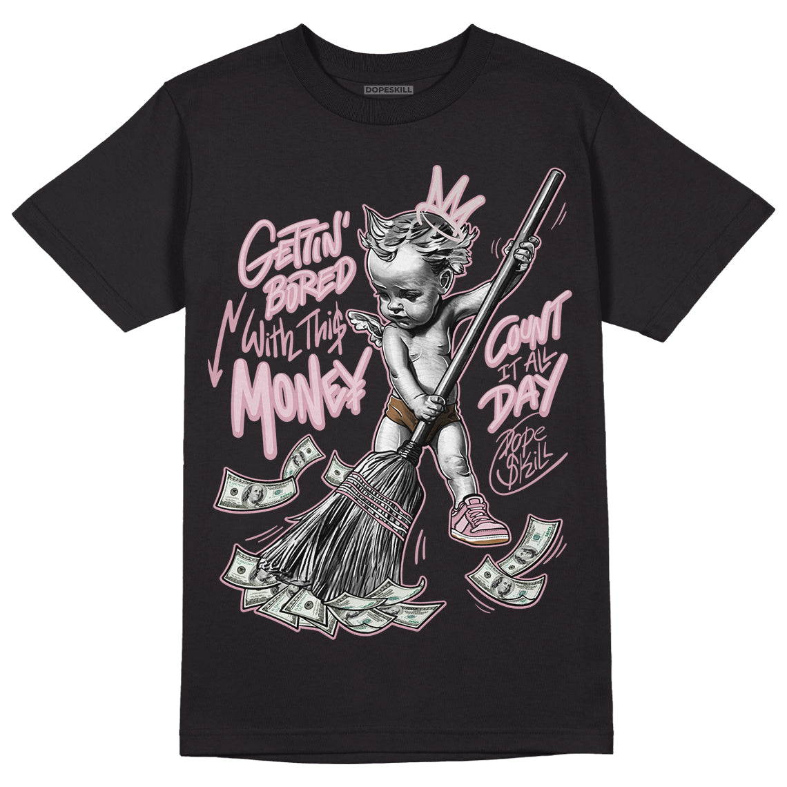 Dunk Low Teddy Bear Pink DopeSkill T-Shirt Gettin Bored With This Money Graphic