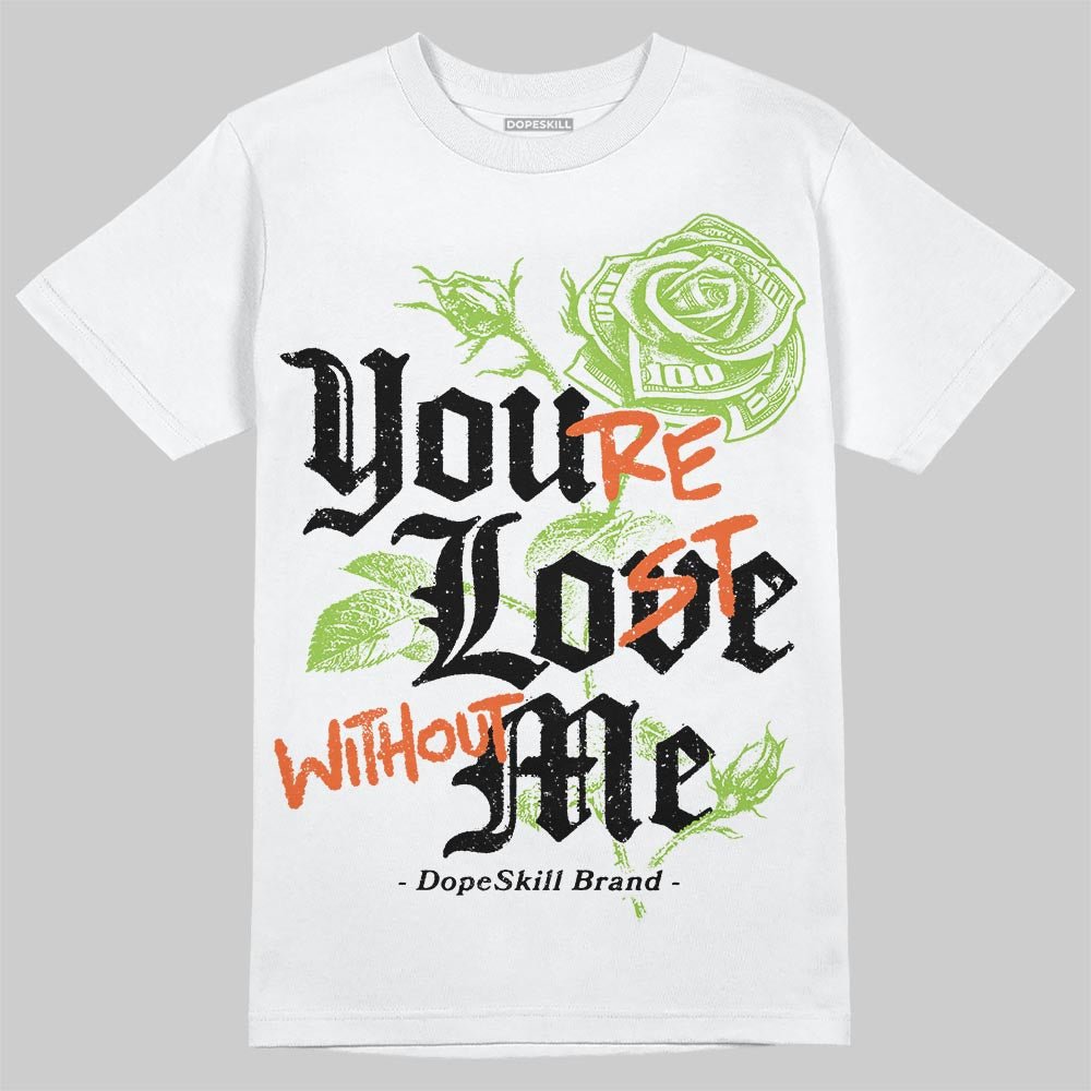 Neon Green Collection DopeSkill T-Shirt You’re Lost Without Me Graphic