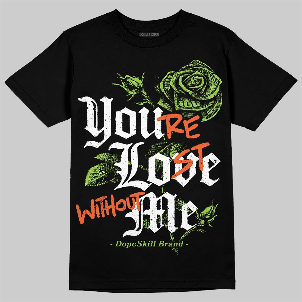 Neon Green Collection DopeSkill T-Shirt You’re Lost Without Me Graphic