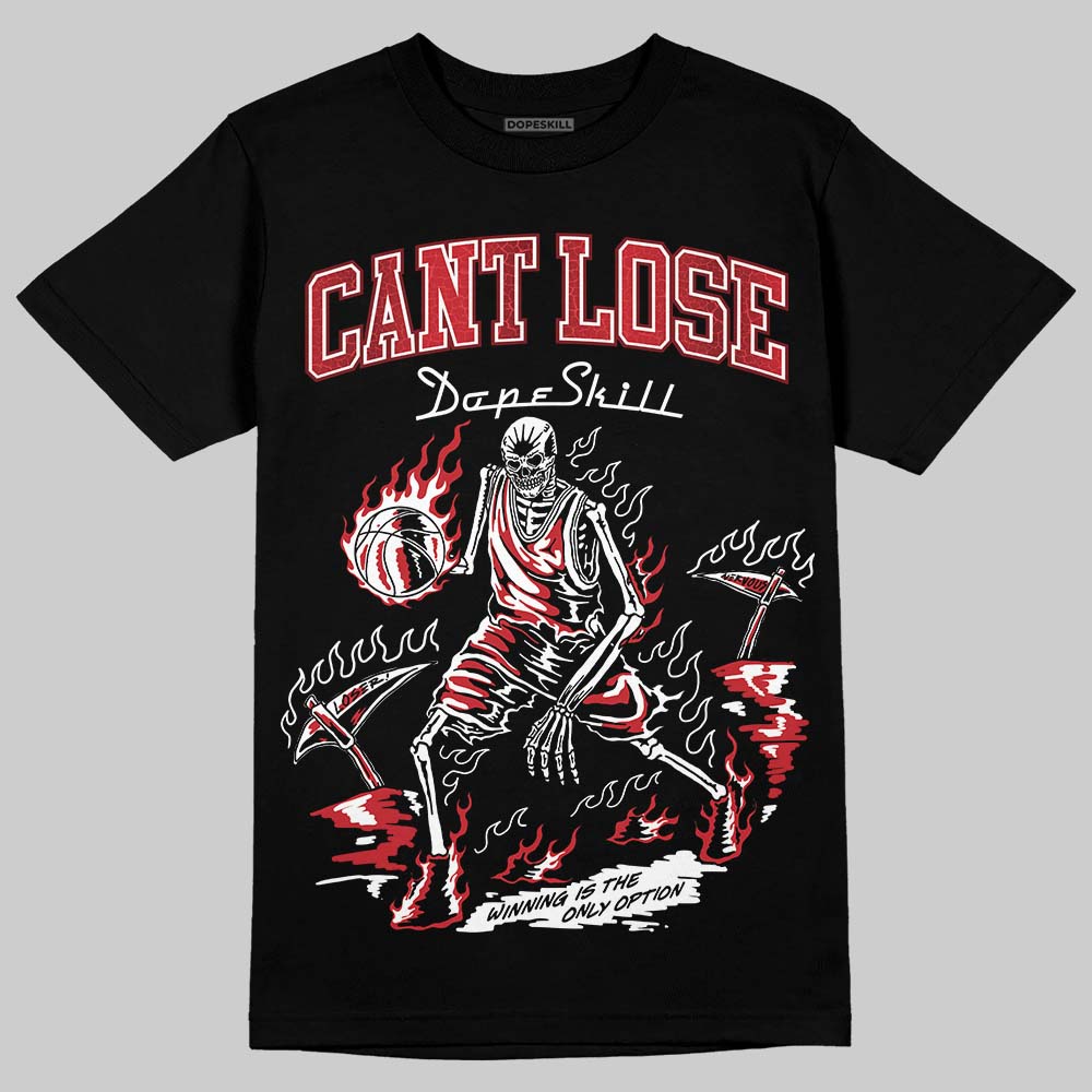 Ruby 1s DopeSkill T-Shirt Cant Lose Graphic