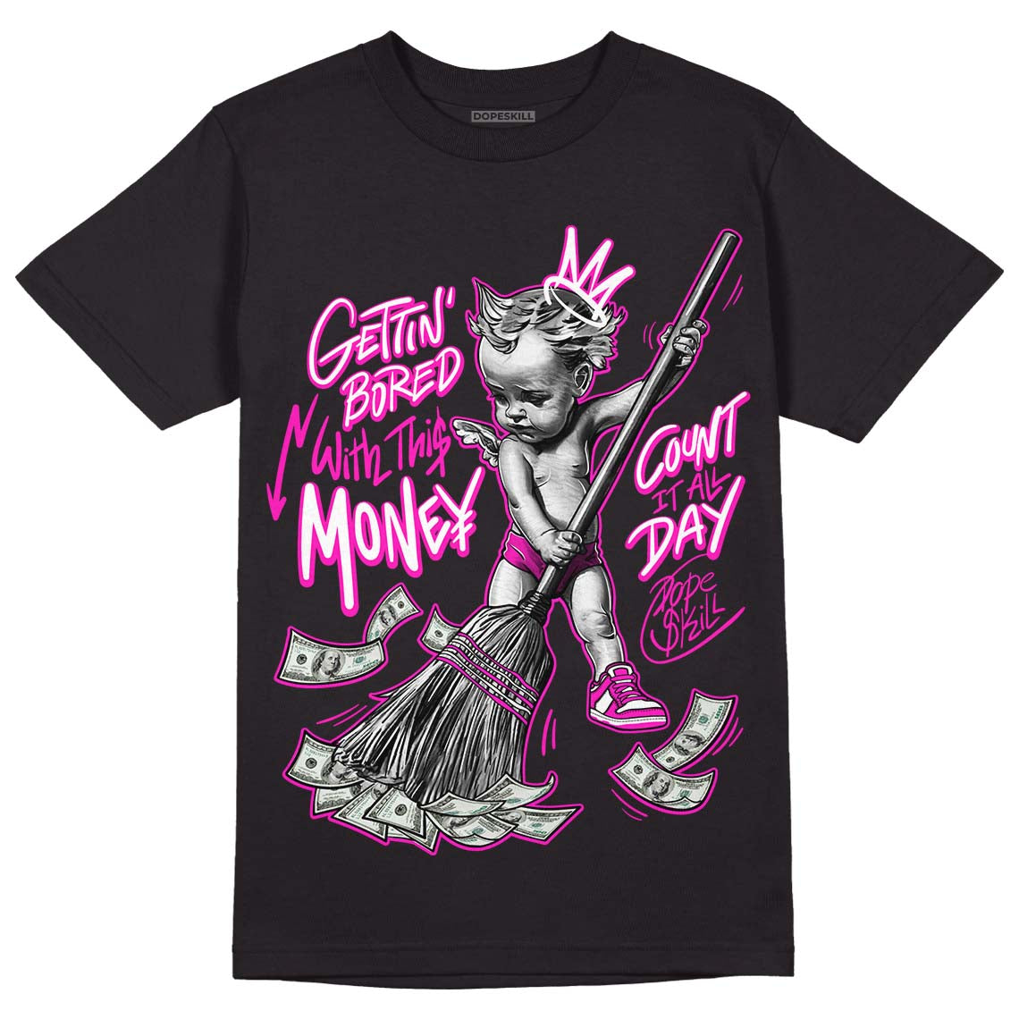 Dunk Low Active Fuchsia DopeSkill T-Shirt Gettin Bored With This Money Graphic