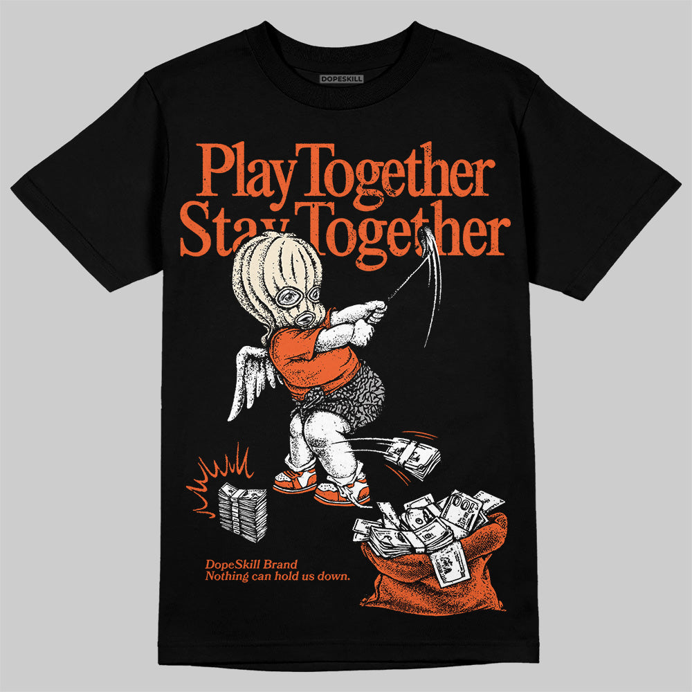 Georgia Peach 3s DopeSkill T-Shirt Play together, Stay together Graphic