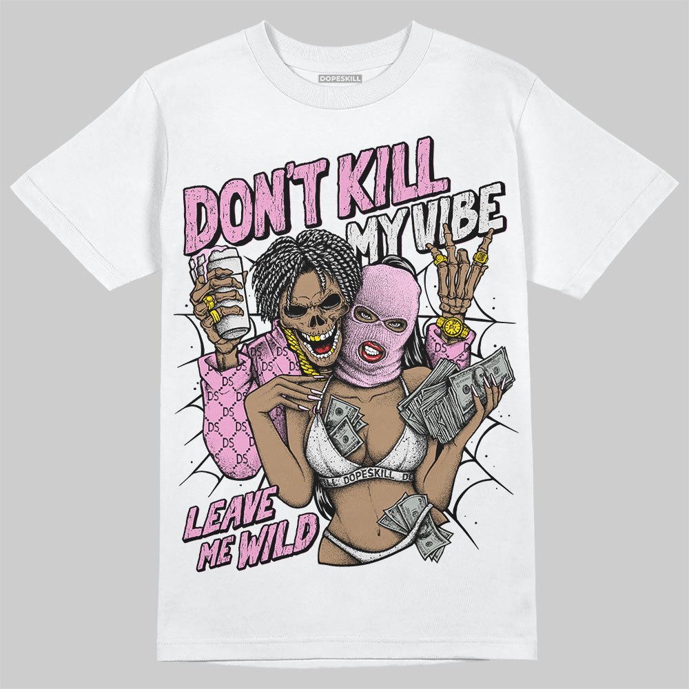 Orchid 4s DopeSkill T-Shirt Don't Kill My Vibe Graphic