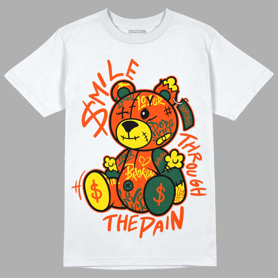 Dunk Low Team Dark Green Orange DopeSkill T-Shirt Smile Through The Pain Graphic