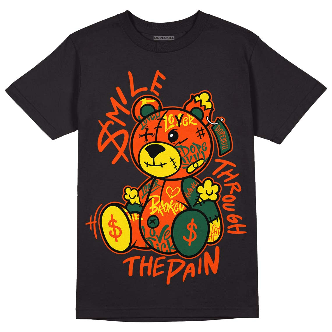 Dunk Low Team Dark Green Orange DopeSkill T-Shirt Smile Through The Pain Graphic