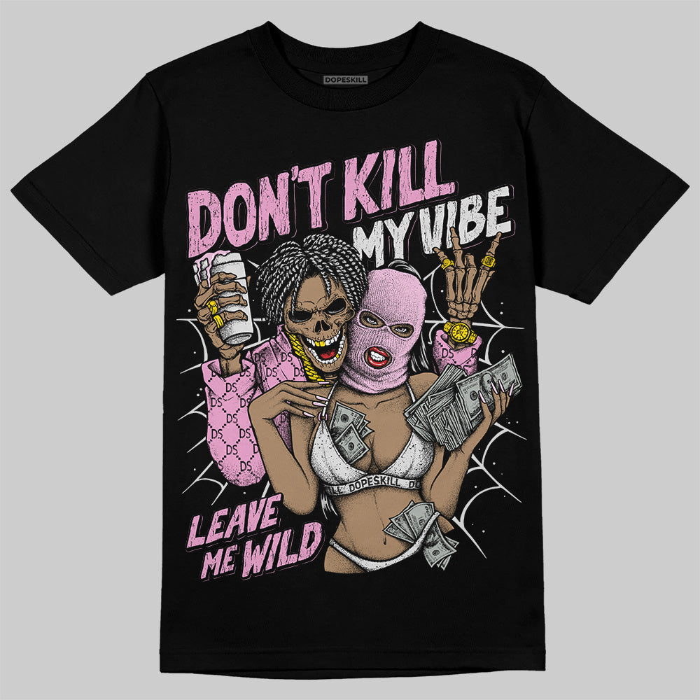 Orchid 4s DopeSkill T-Shirt Don't Kill My Vibe Graphic