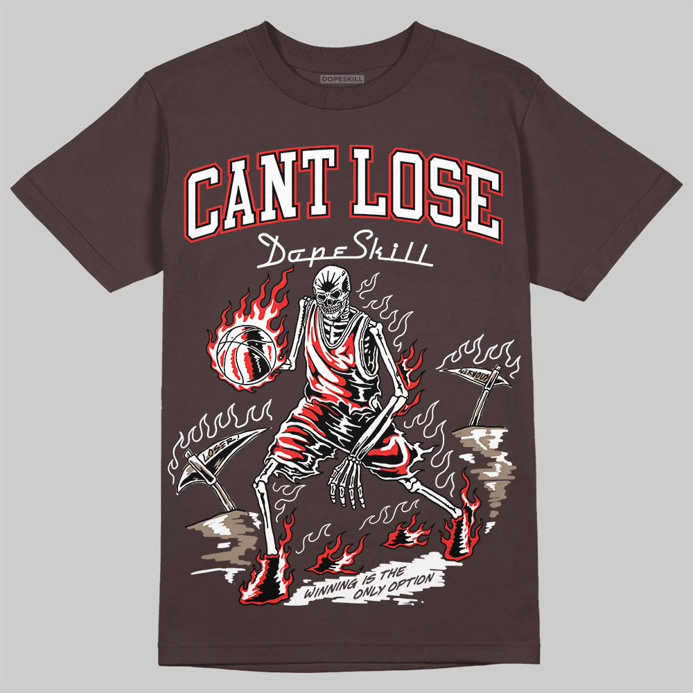 Baroque Brown 12s DopeSkill T-Shirt Cant Lose Graphic