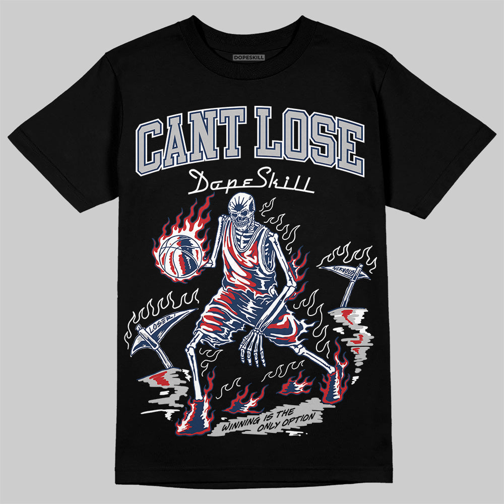 Summit White Navy 4s DopeSkill T-Shirt Cant Lose Graphic