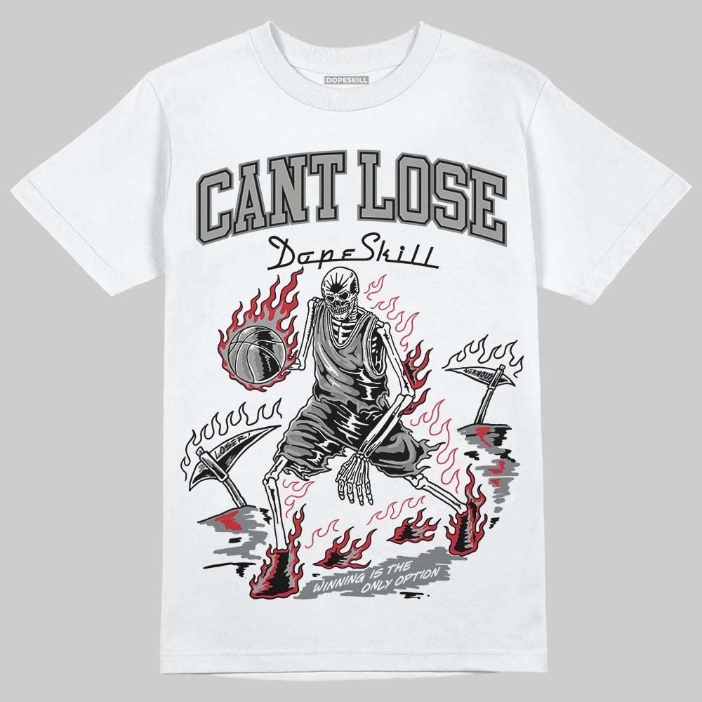 Cool Grey 9s DopeSkill T-Shirt Cant Lose Graphic