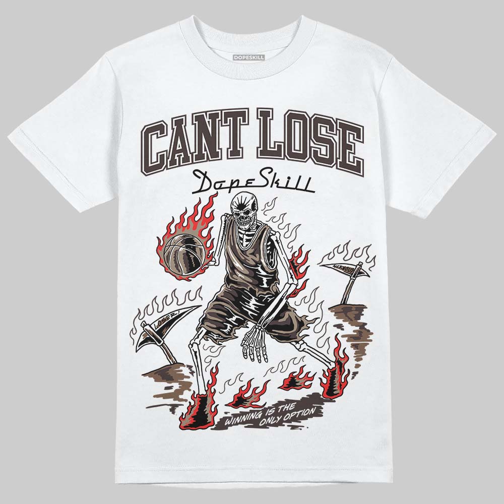 Baroque Brown 12s DopeSkill T-Shirt Cant Lose Graphic