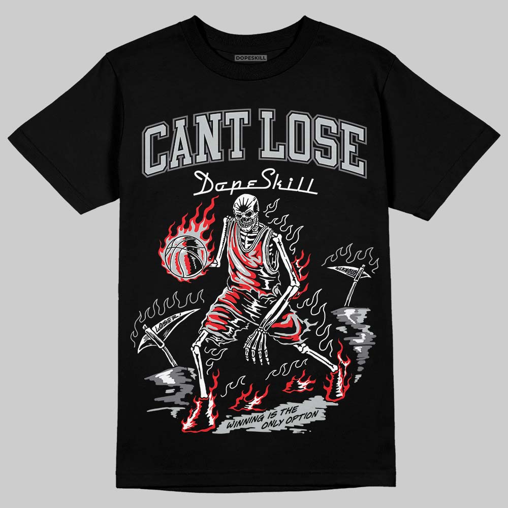 Fear 4s DopeSkill T-Shirt Cant Lose Graphic