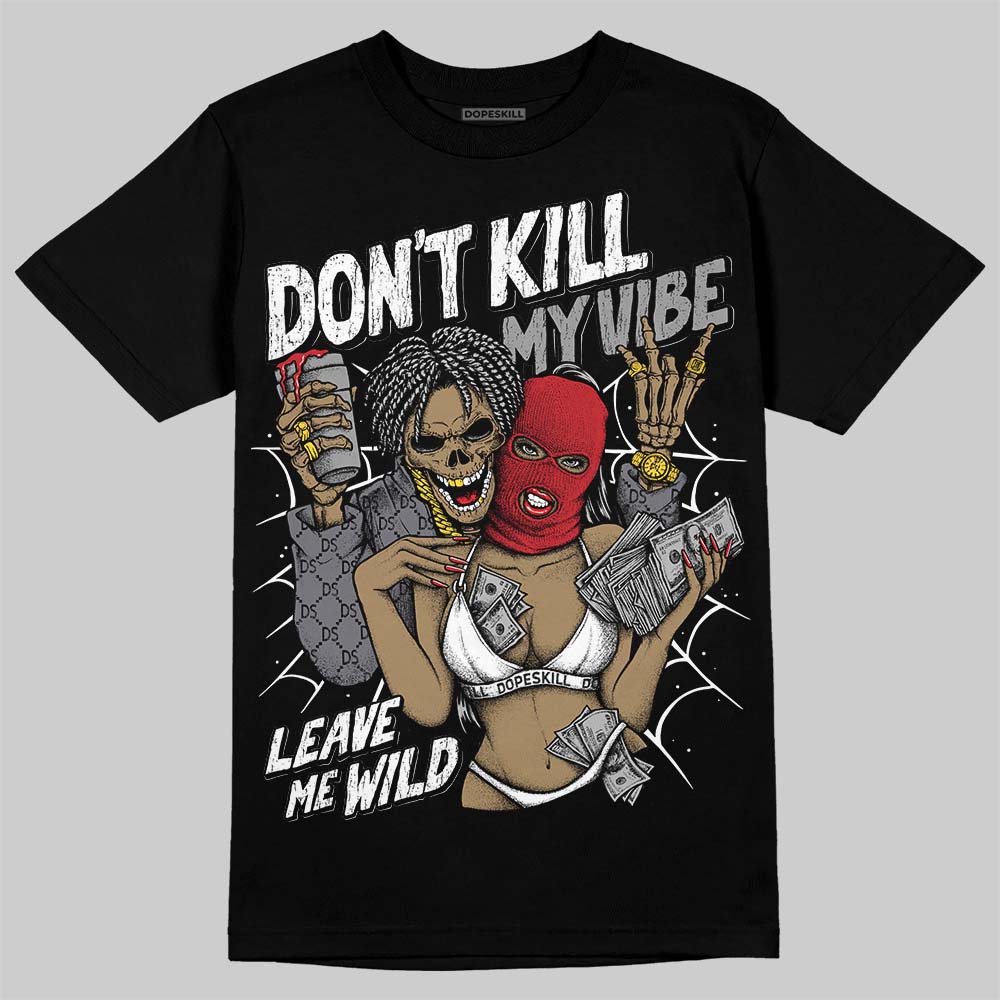 Cement Grey 3s DopeSkill T-Shirt Don't Kill My Vibe Graphic