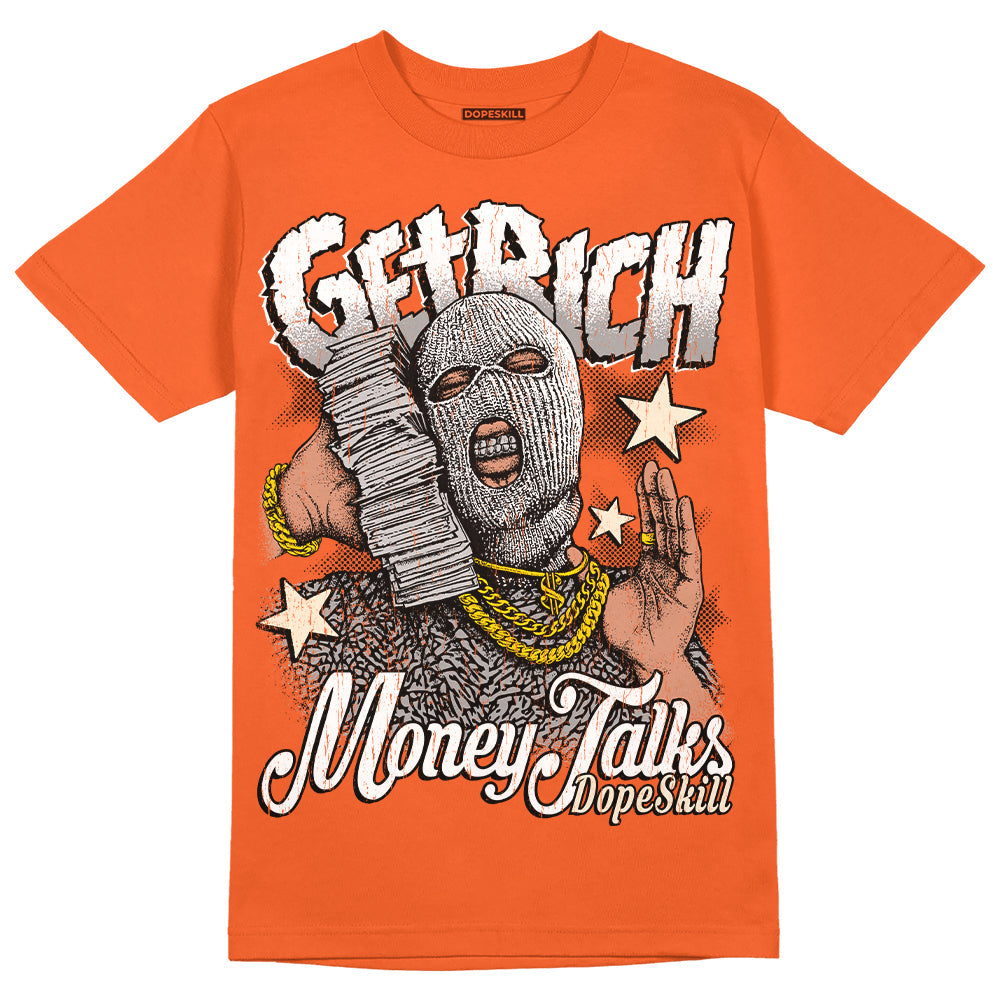 Georgia Peach 3s DopeSkill Orange T-shirt Get Rich Graphic