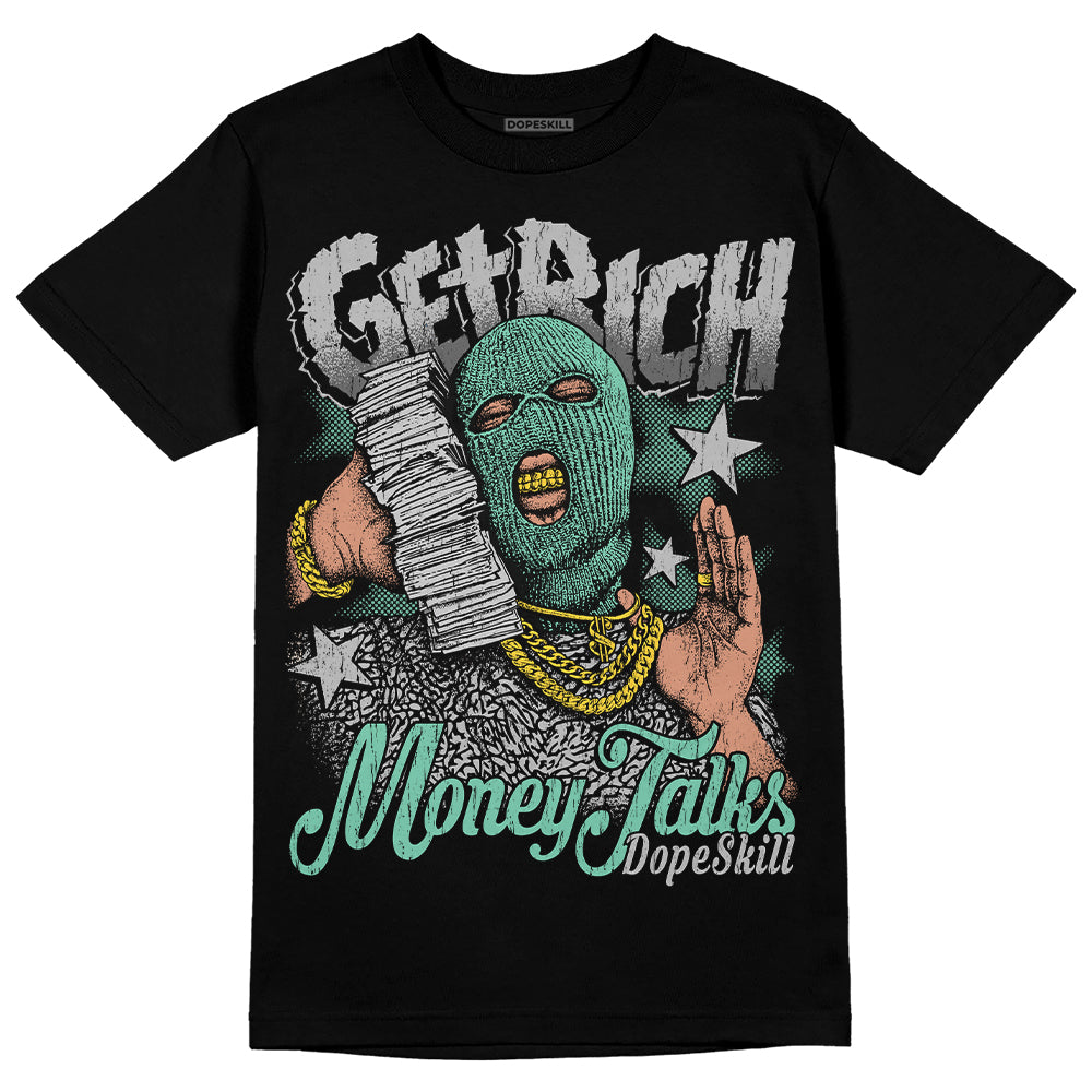 Green Glow 3s DopeSkill T-Shirt Get Rich Graphic