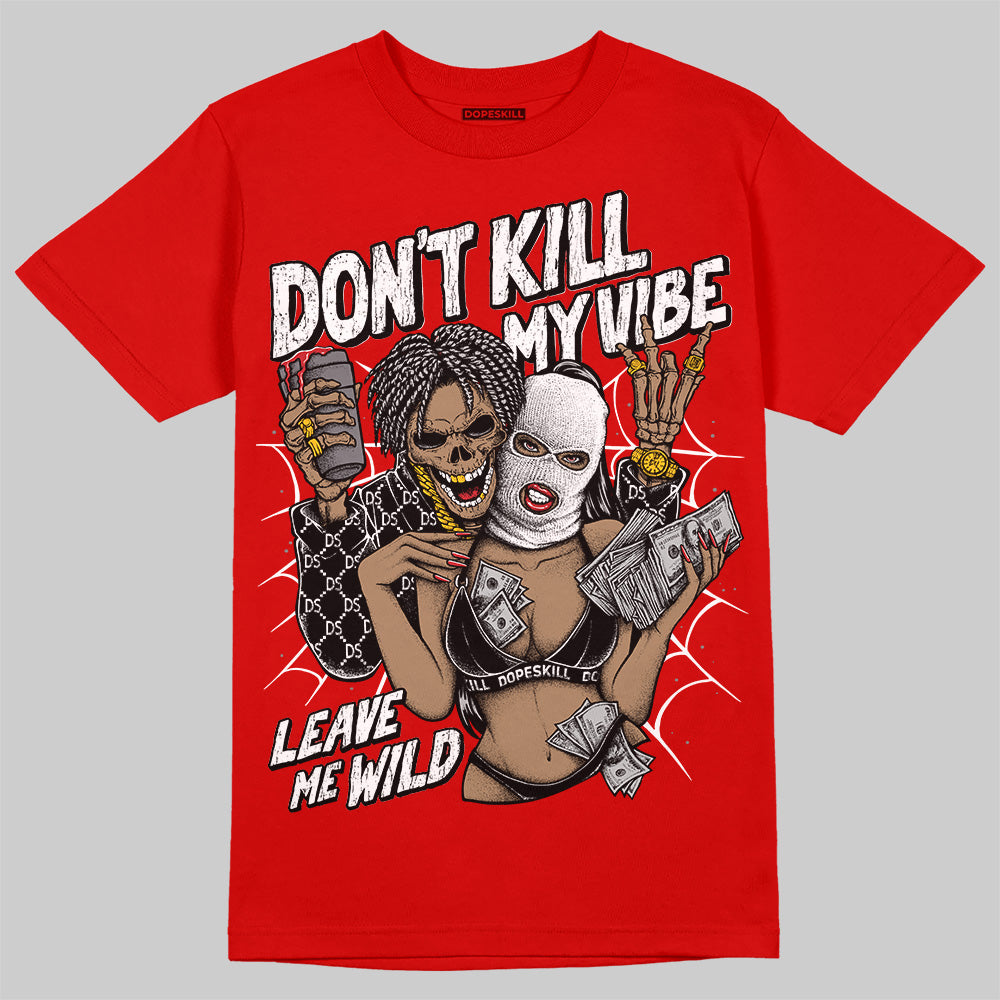 Bred Velvet 11s DopeSkill Red T-shirt Don't Kill My Vibe Graphic