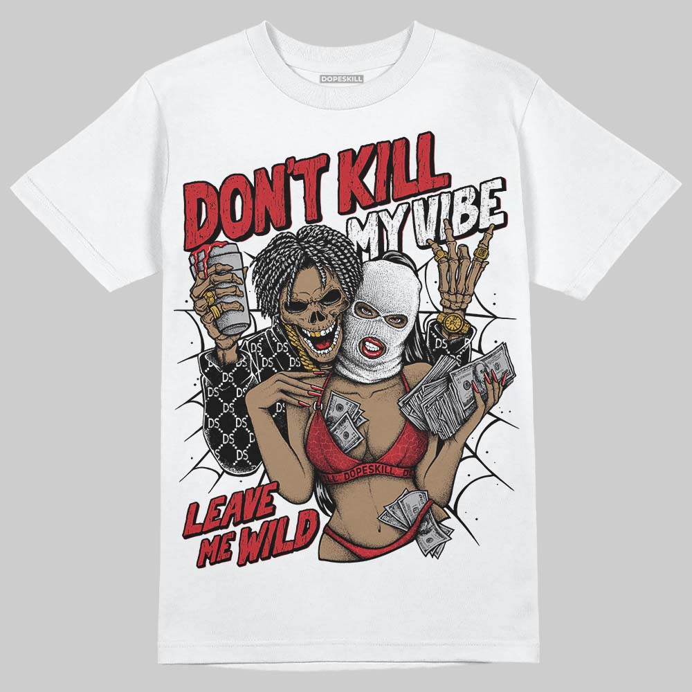 Ruby 1s DopeSkill T-Shirt Don't Kill My Vibe Graphic