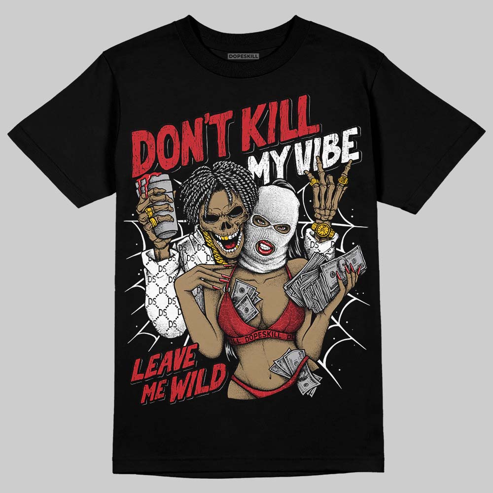 Ruby 1s DopeSkill T-Shirt Don't Kill My Vibe Graphic