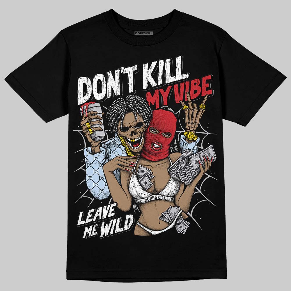 Black Metallic Reimagined 5s DopeSkill T-Shirt Don't Kill My Vibe Graphic