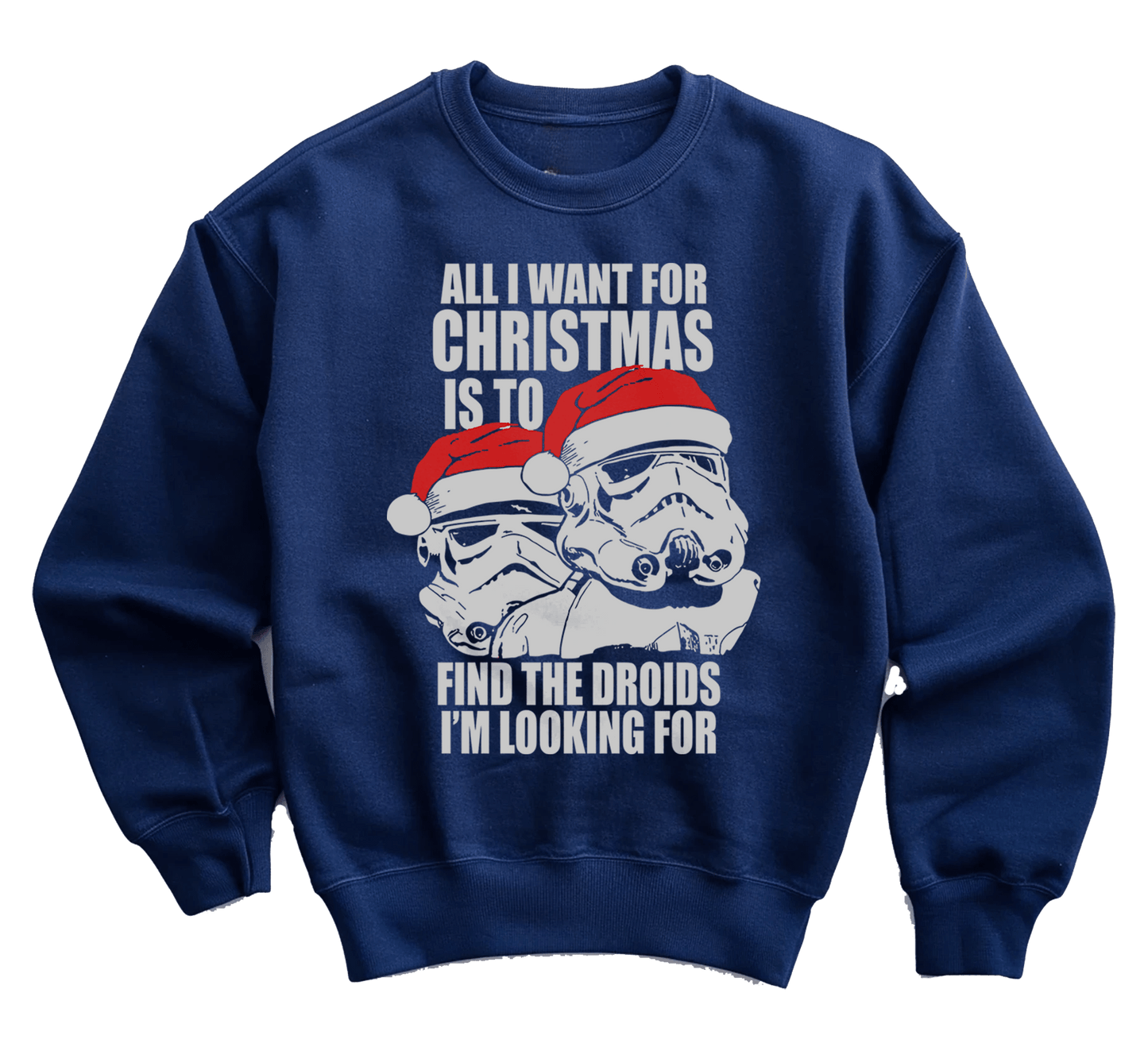 All I Want for Christmas Is the Droid Sweatshirt