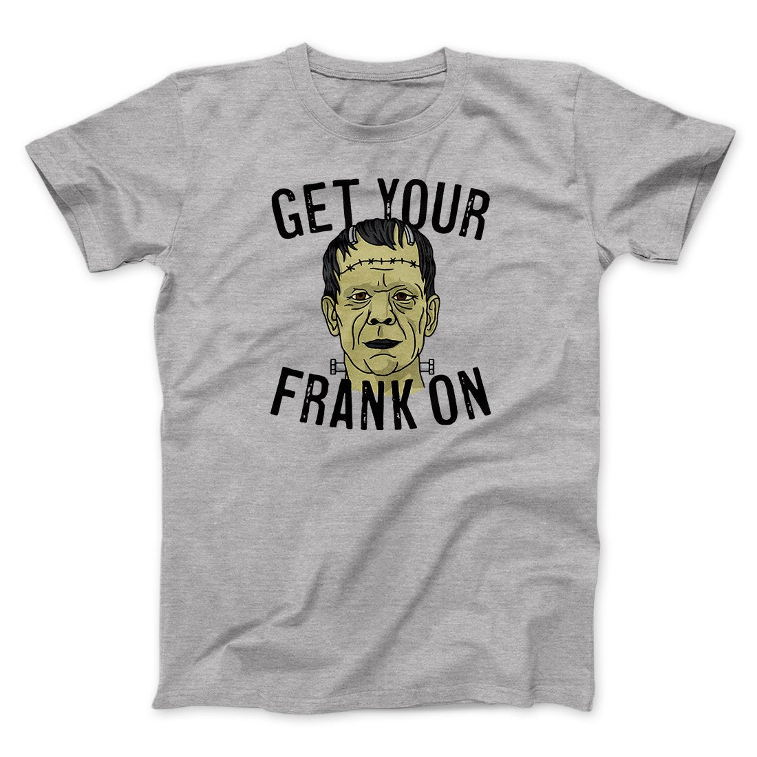 Get Your Frank On Men/Unisex T-Shirt