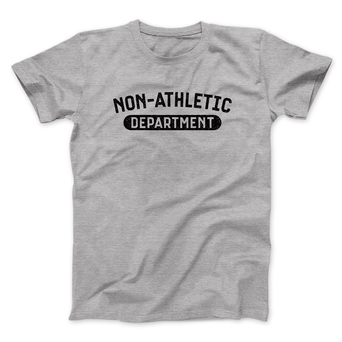 Non-Athletic Department Funny Men/Unisex T-Shirt