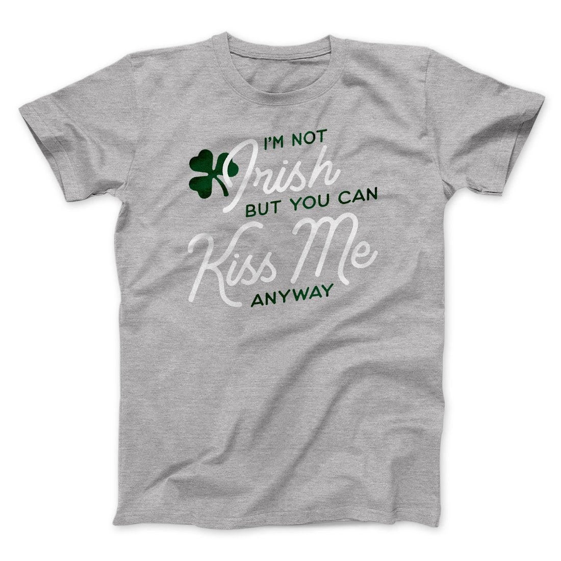 I'm Not Irish Men/Unisex T-Shirt