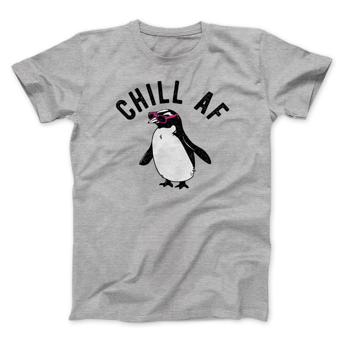 Chill AF Men/Unisex T-Shirt