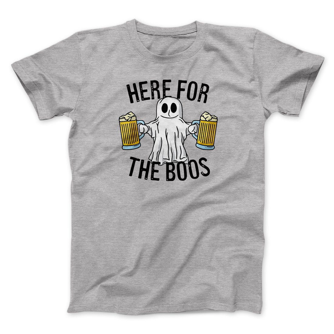 Here for the Boos Men/Unisex T-Shirt