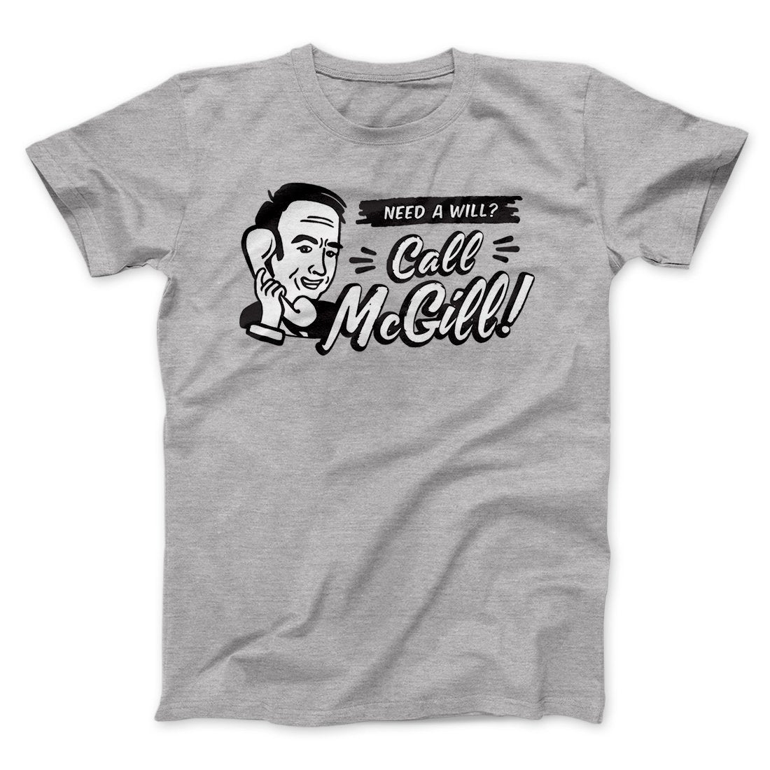 Need A Will Men/Unisex T-Shirt