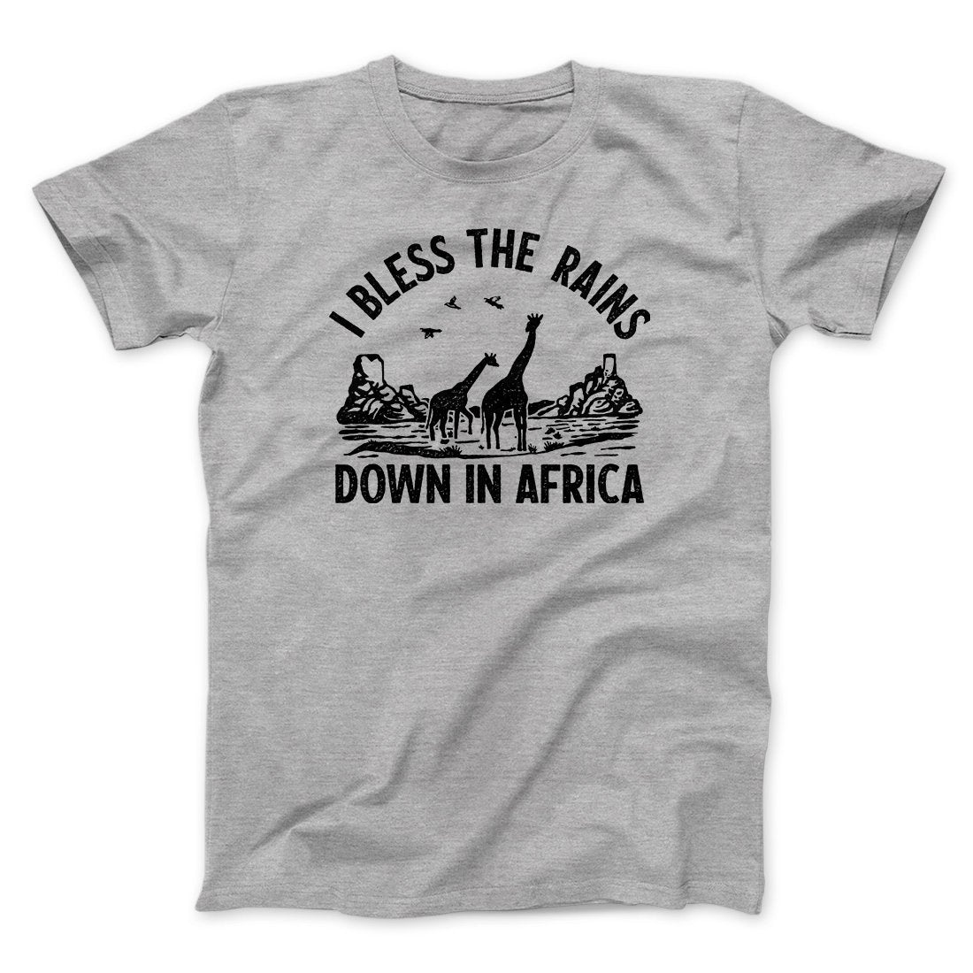 I Bless The Rains Down In Africa Men/Unisex T-Shirt