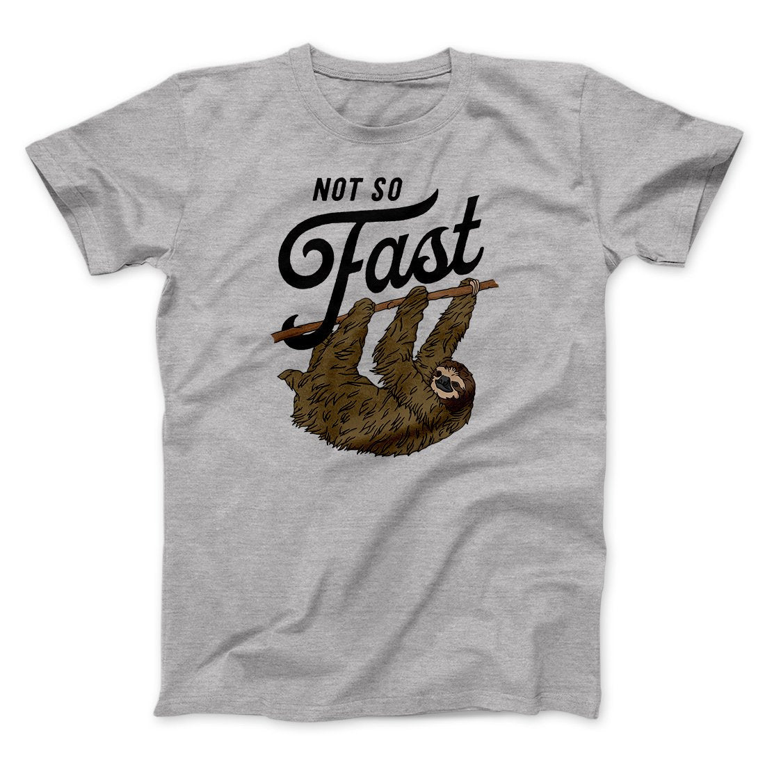 Not So Fast Funny Men/Unisex T-Shirt