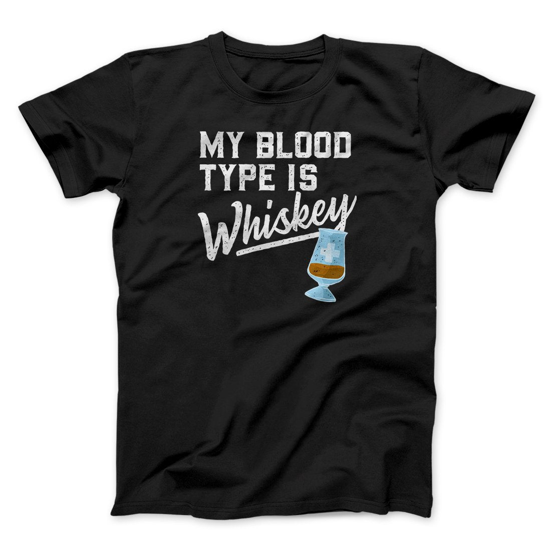 My Blood Type Is Whiskey Men/Unisex T-Shirt
