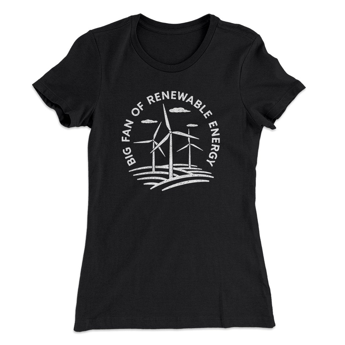 Big Fan of Renewable Energy Women's T-Shirt