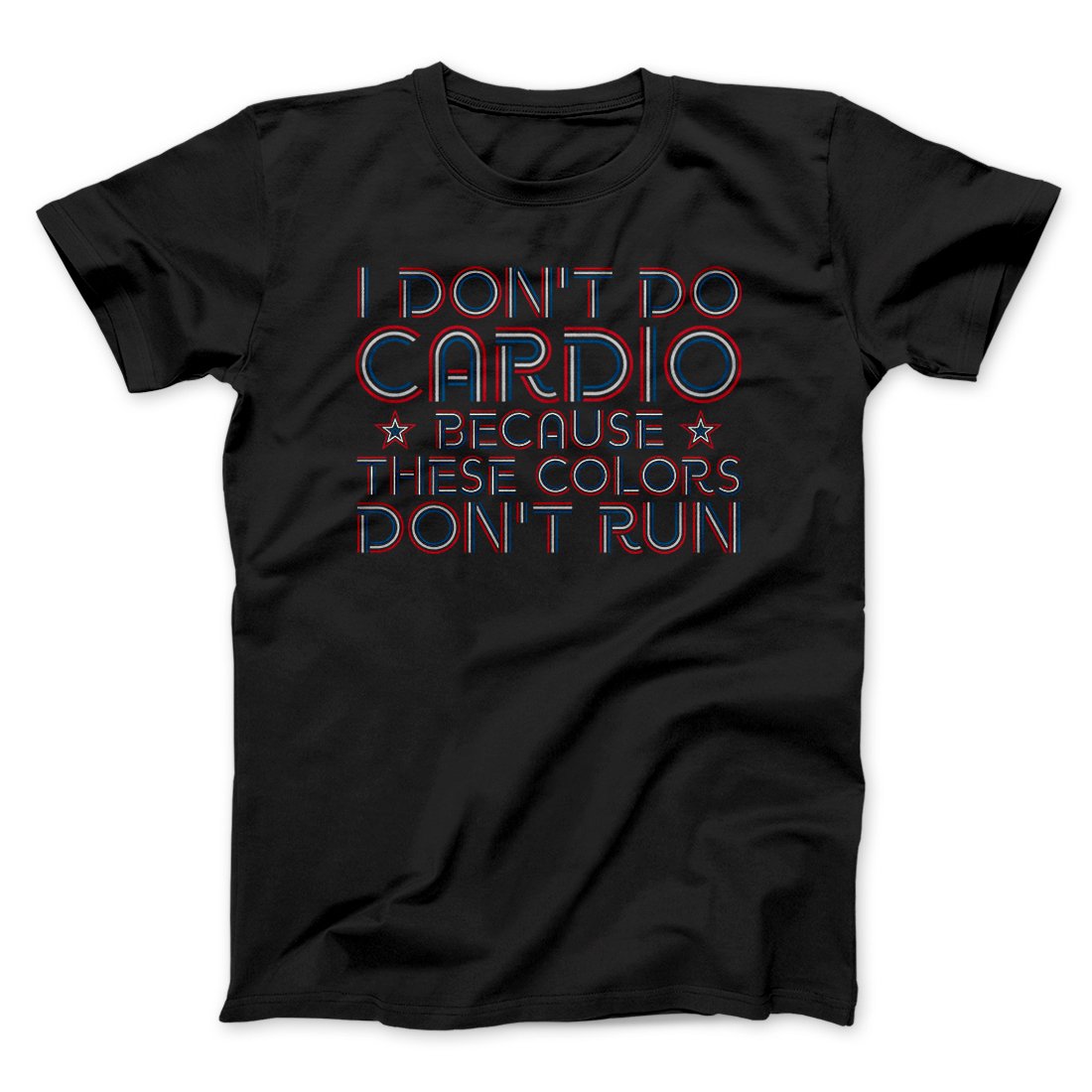 I Don't Do Cardio Men/Unisex T-Shirt