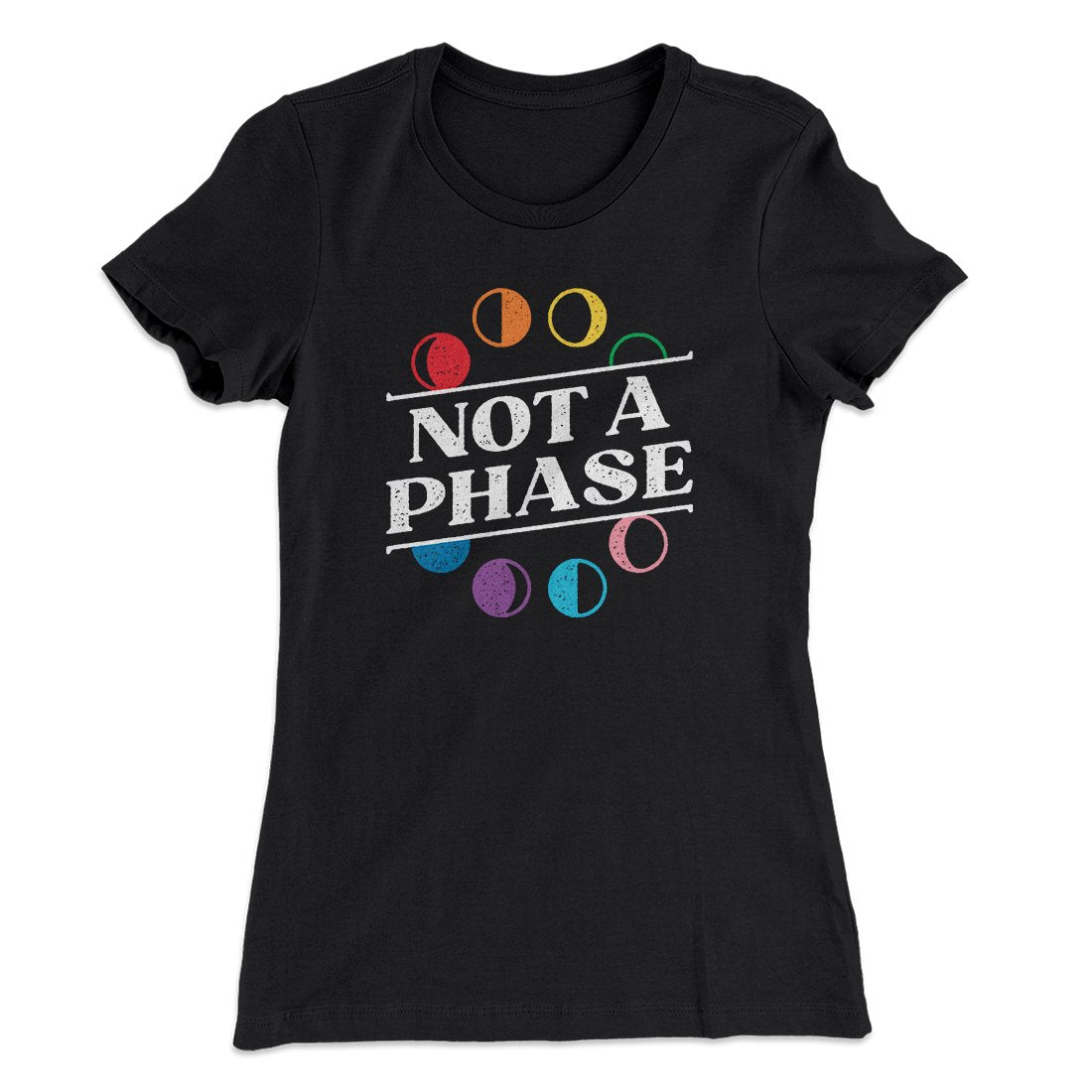 Not A Phase Women's T-Shirt
