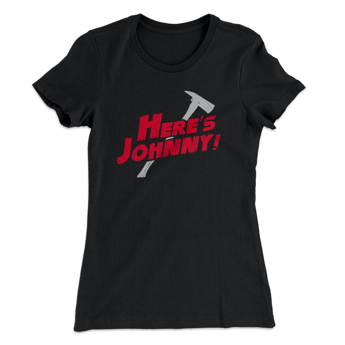 Here's Johnny! Women's T-Shirt