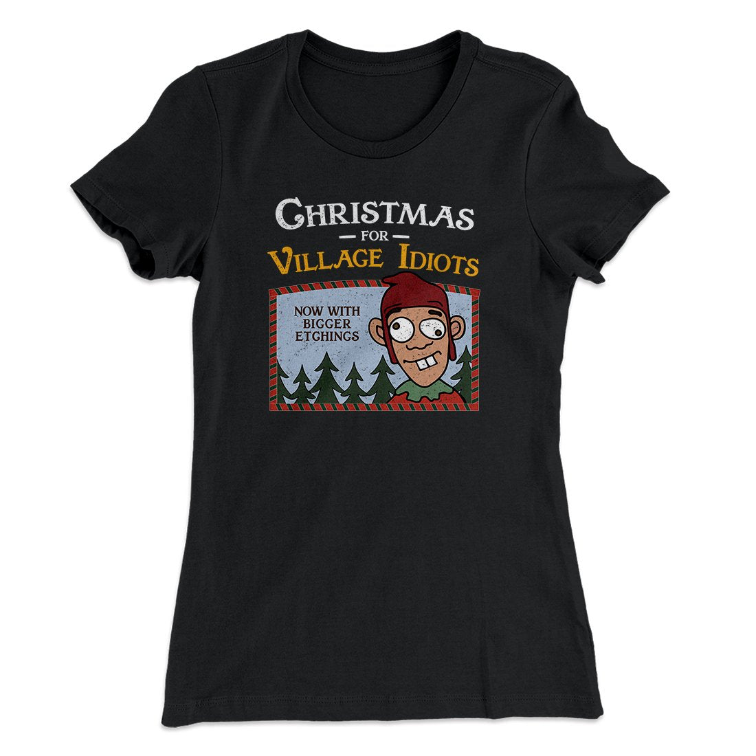 Christmas for Village Idiots Women's T-Shirt
