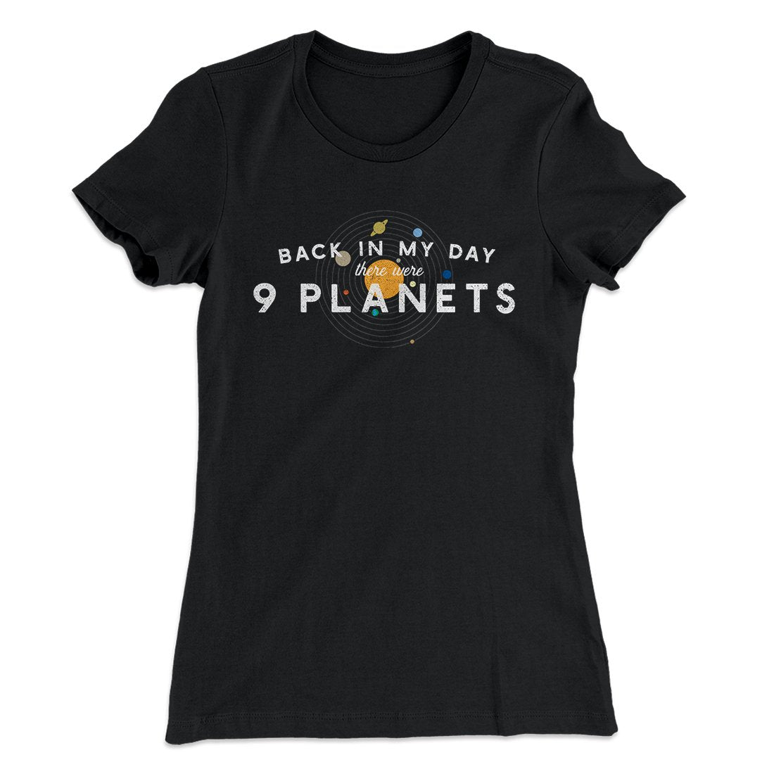There Were 9 Planets Women's T-Shirt
