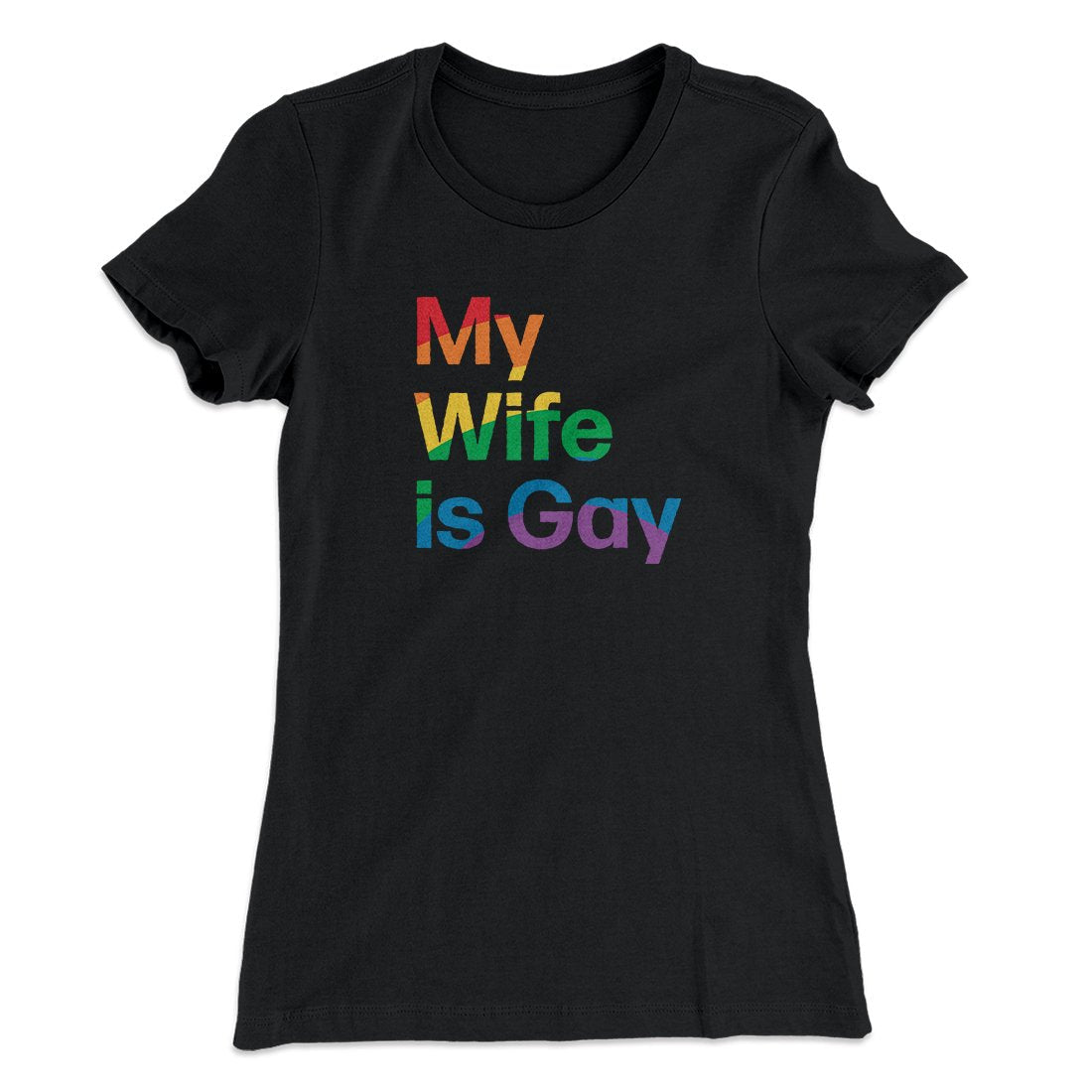 My Wife Is Gay Women's T-Shirt
