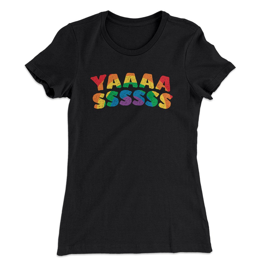 YAAASSSSSS Women's T-Shirt