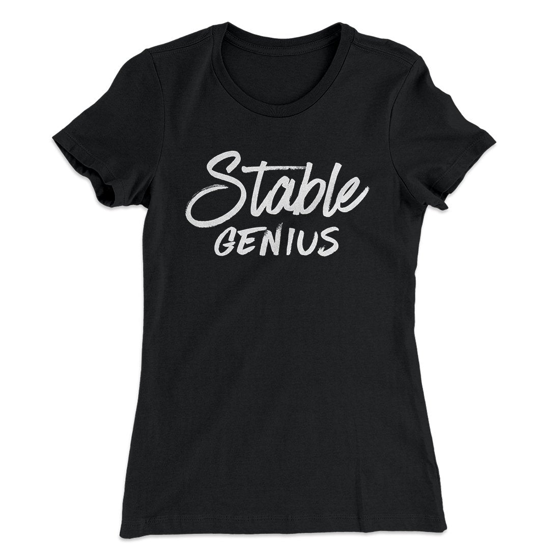Very Stable Genius Women's T-Shirt