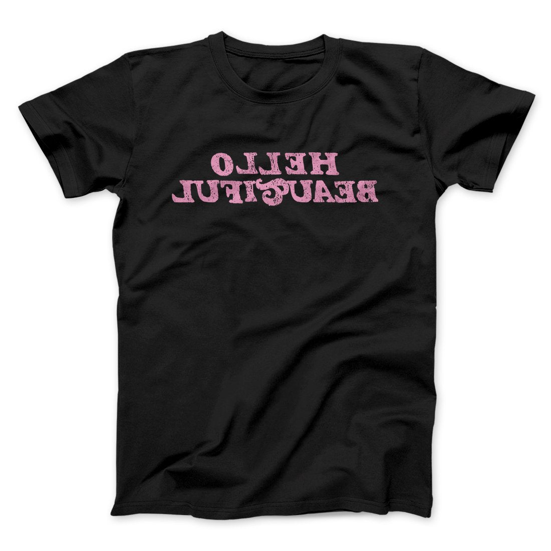 Hello Beautiful Funny Men/Unisex T-Shirt