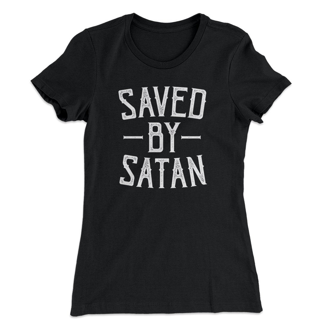 Saved By Satan Women's T-Shirt