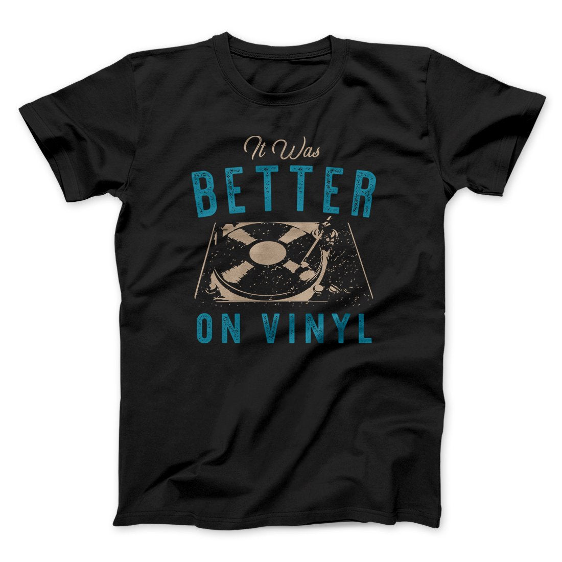 It Was Better on Vinyl Men/Unisex T-Shirt