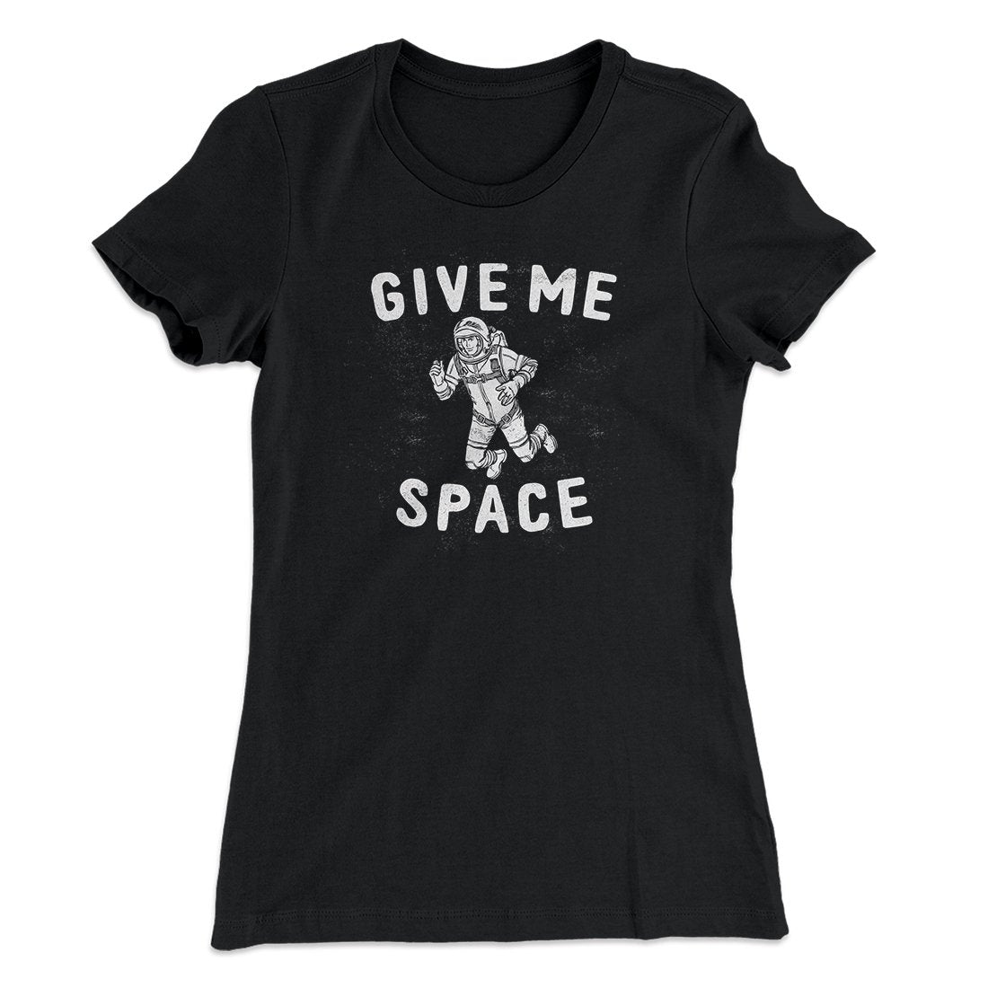Give Me Space Women's T-Shirt