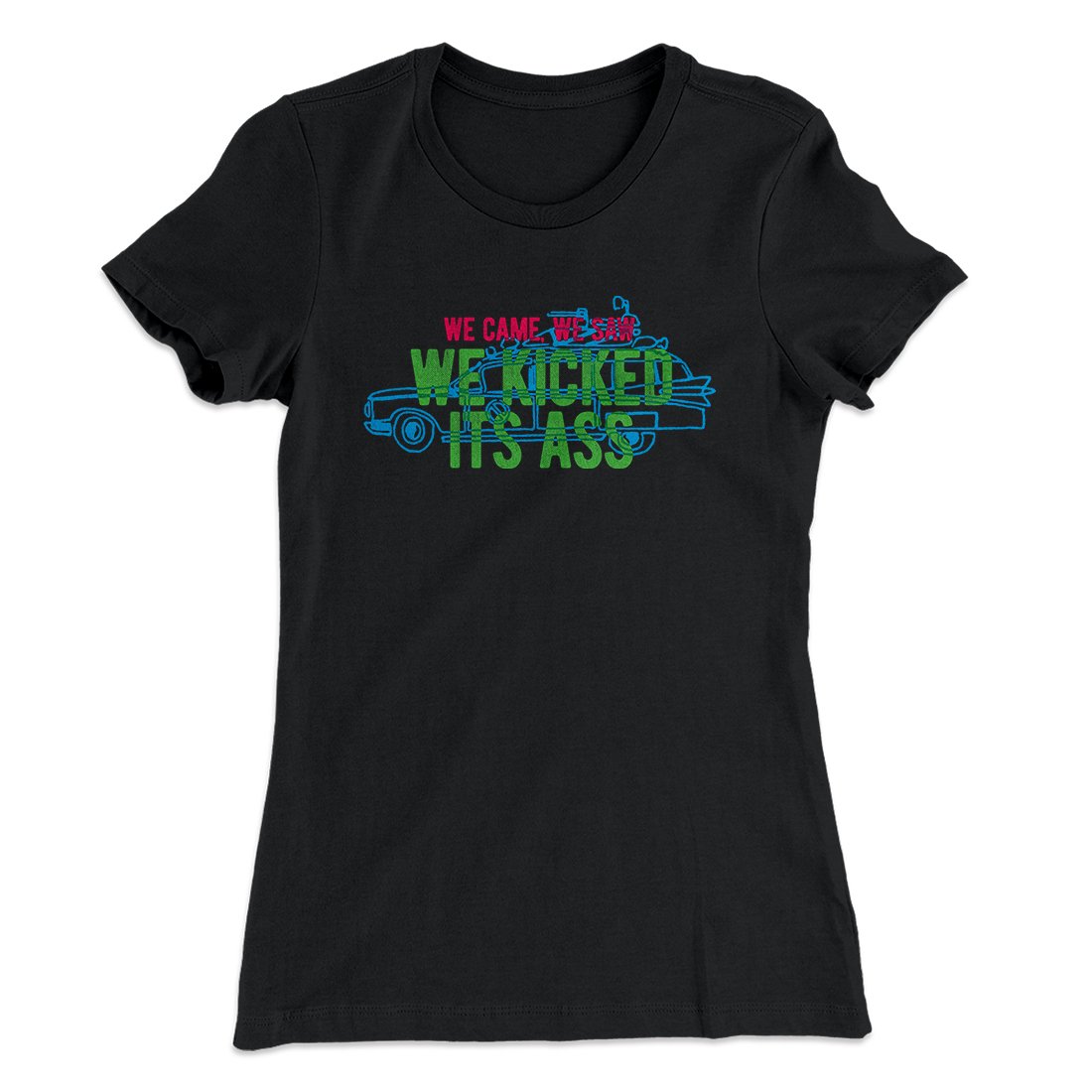 We Came, We Saw, We Kicked Its Ass Women's T-Shirt