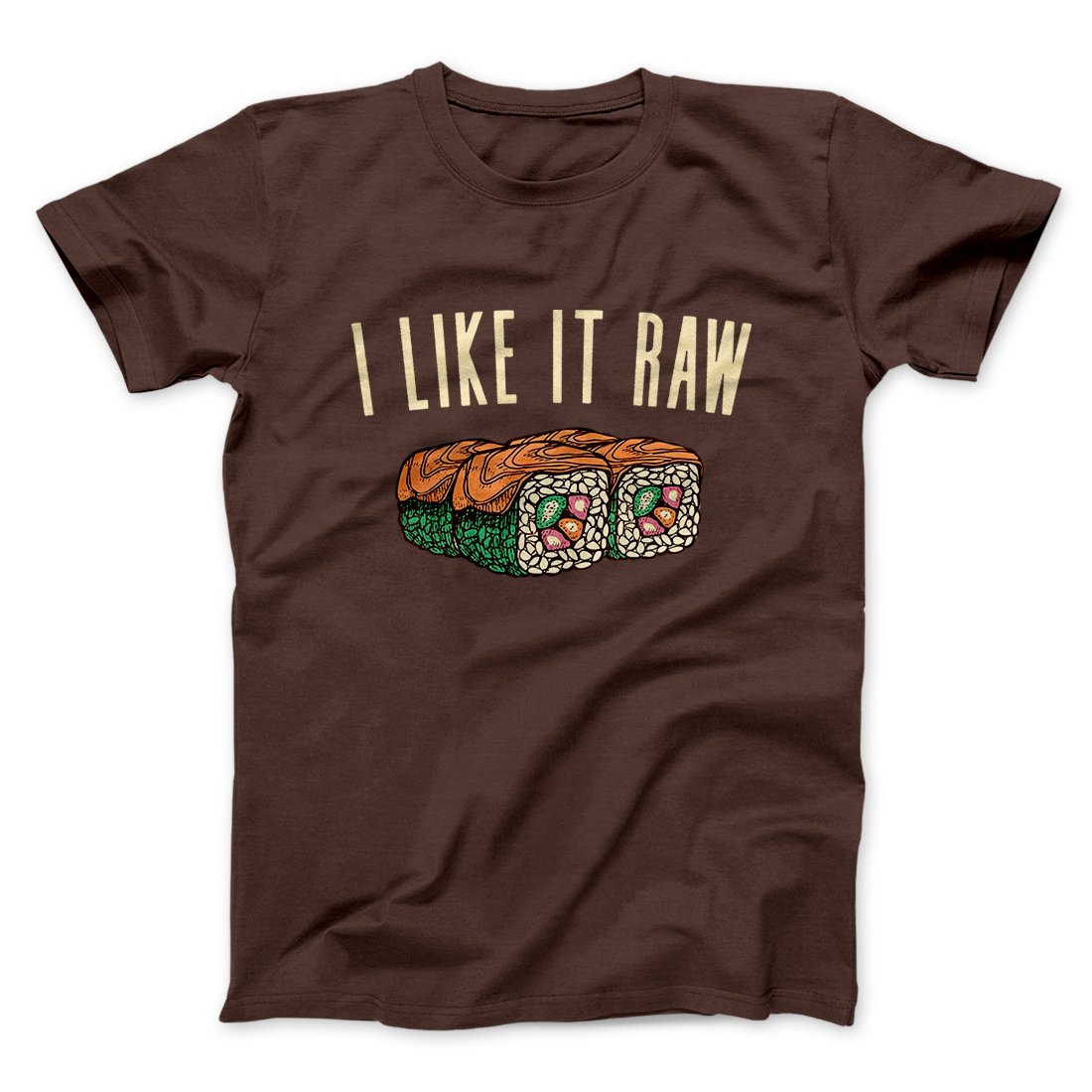 I Like It Raw Men/Unisex T-Shirt